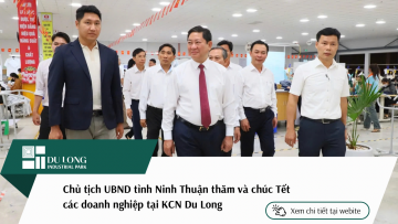 Chủ tịch UBND tỉnh Ninh Thuận thăm và chúc Tết doanh nghiệp tại KCN Du Long – Quan tâm sâu sắc đến đời sống người lao động